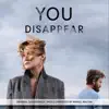You Disappear (Original Motion Picture Soundtrack) album lyrics, reviews, download
