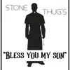 Stone Thug's Bless You My Son - Single album lyrics, reviews, download