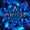 A Himitsu - EP album lyrics, reviews, download