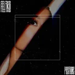 Positions - Single by Feltko. album reviews, ratings, credits