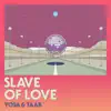 Slave of Love (feat. Mukai Taichi & MINMI) - Single album lyrics, reviews, download