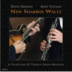 New Shabbos Waltz - A Collection of Timeless Jewish Melodies by Andy Statman & David Grisman album reviews, ratings, credits