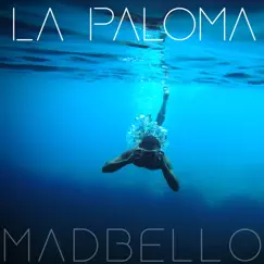 La Paloma - Single by Madbello album reviews, ratings, credits