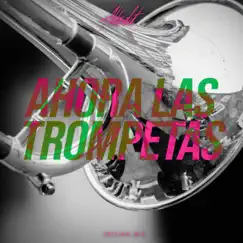 Ahora Las Trompetas Song Lyrics