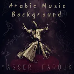 Arabic Music Background by Yasser Farouk album reviews, ratings, credits