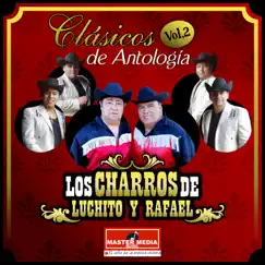 Clásicos de Antología (Vol. 2) by Los Charros de Luchito y Rafael album reviews, ratings, credits