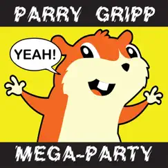 Parry Gripp Mega-Party (2008-2012) by Parry Gripp album reviews, ratings, credits