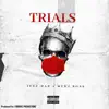 Trials (feat. Icee Dan) - Single album lyrics, reviews, download
