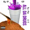 All Da Drugs (feat. Rio, Rmc Mike & Lil E) song lyrics