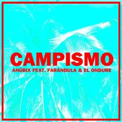 Campismo (feat. Farándula & El Ondure) - Single by Anübix album reviews, ratings, credits
