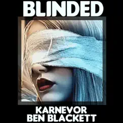 Blinded (Ben Blackett Remix) Song Lyrics