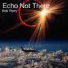 Echo Not There album lyrics, reviews, download