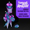 You Make Me Feel Remixed - Single album lyrics, reviews, download