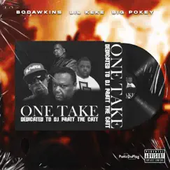 One Take Dedicated to DJ Pratt da Catt - EP by Bo Dawkins, Big Pokey & Lil' Keke album reviews, ratings, credits