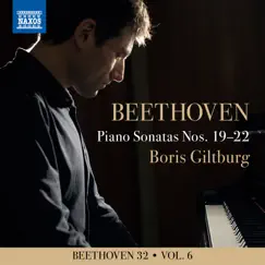 Beethoven 32, Vol. 6: Piano Sonatas Nos. 19-22 by Boris Giltburg album reviews, ratings, credits