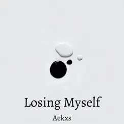 Losing Myself - Single by Aekxs album reviews, ratings, credits