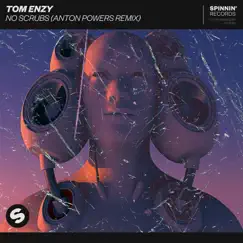 No Scrubs (Anton Powers Remix) - Single by Tom Enzy album reviews, ratings, credits
