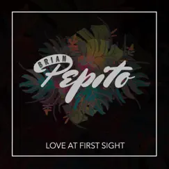 Love at First Sight - Single by Brian Pepito album reviews, ratings, credits