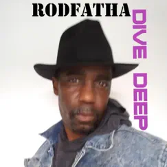 Dive Deep - Single by Rodfatha album reviews, ratings, credits