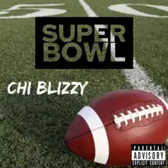 Super Bowl - Single by Chi Blizzy album reviews, ratings, credits