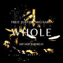 Whole - Single by True Justice Military album reviews, ratings, credits