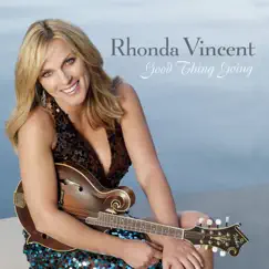 Good Thing Going by Rhonda Vincent album reviews, ratings, credits