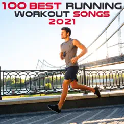 100 Best Running Workout Songs 2021 by Running Trance & Workout Trance album reviews, ratings, credits