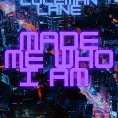 Made Me Who I Am - Single by Coleman Lane album reviews, ratings, credits