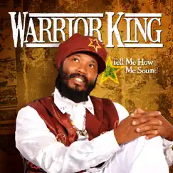 Tell Me How Me Sound by Warrior King album reviews, ratings, credits