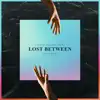 Lost Between (NA-NO Remix) - Single album lyrics, reviews, download