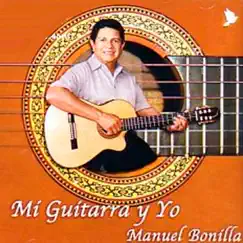 Mi Guitarra Y Yo by Manuel Bonilla album reviews, ratings, credits