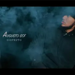 Disfruto (La Mejor Version) - Single by Augusto SCF album reviews, ratings, credits