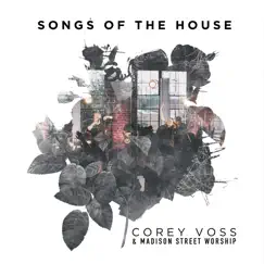 Songs of the House (Live) by Corey Voss & Madison Street Worship album reviews, ratings, credits