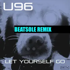 Let Yourself Go (Beatsole Remix) - Single by U96 album reviews, ratings, credits