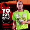 Yo Soy Malo - Single album lyrics, reviews, download