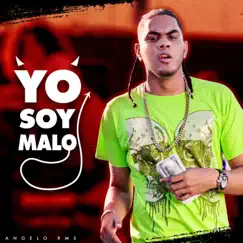 Yo Soy Malo - Single by Angelo RMS album reviews, ratings, credits