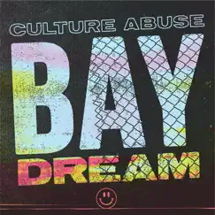 Bay Dream by Culture Abuse album reviews, ratings, credits