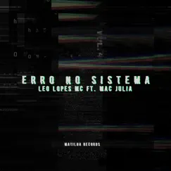 Erro no Sistema (feat. Mac Júlia) - Single by Leo Lopes MC album reviews, ratings, credits