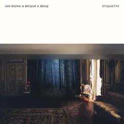 Etiquette - Single by Ian Wong & Brique a Braq album reviews, ratings, credits