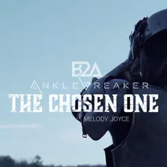 The Chosen One (feat. Melody Joyce) - Single by B2a & Anklebreaker album reviews, ratings, credits