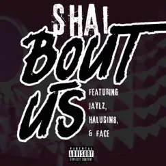 Bout Us (feat. Jaylz, Halusin8 & Face) - Single by Shai Leist album reviews, ratings, credits