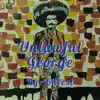 Unlawful George - Single album lyrics, reviews, download