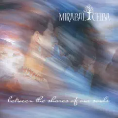 Between the Shores of Our Souls by Mirabai Ceiba album reviews, ratings, credits