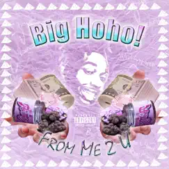 From Me 2 U - Single by Big Hoho! album reviews, ratings, credits