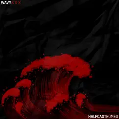 Wavy xxx - EP by Halfcastromeo album reviews, ratings, credits