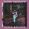 Chall Ajj Sun - Single album lyrics, reviews, download