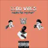 Good Vibes (feat. Frank Dollazzz & Young Choji) - Single album lyrics, reviews, download