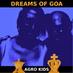 Dreams of Go - Single by Agro Kids album reviews, ratings, credits