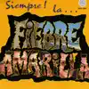 Siempre! la... Fiebre Amarilla album lyrics, reviews, download