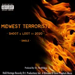 Shoot & Loot !!!! 2020 - Single by Midwest Terroristz album reviews, ratings, credits